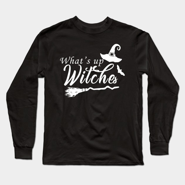 What's Up Witches Halloween Party Night Out T-shirt Long Sleeve T-Shirt by JDaneStore